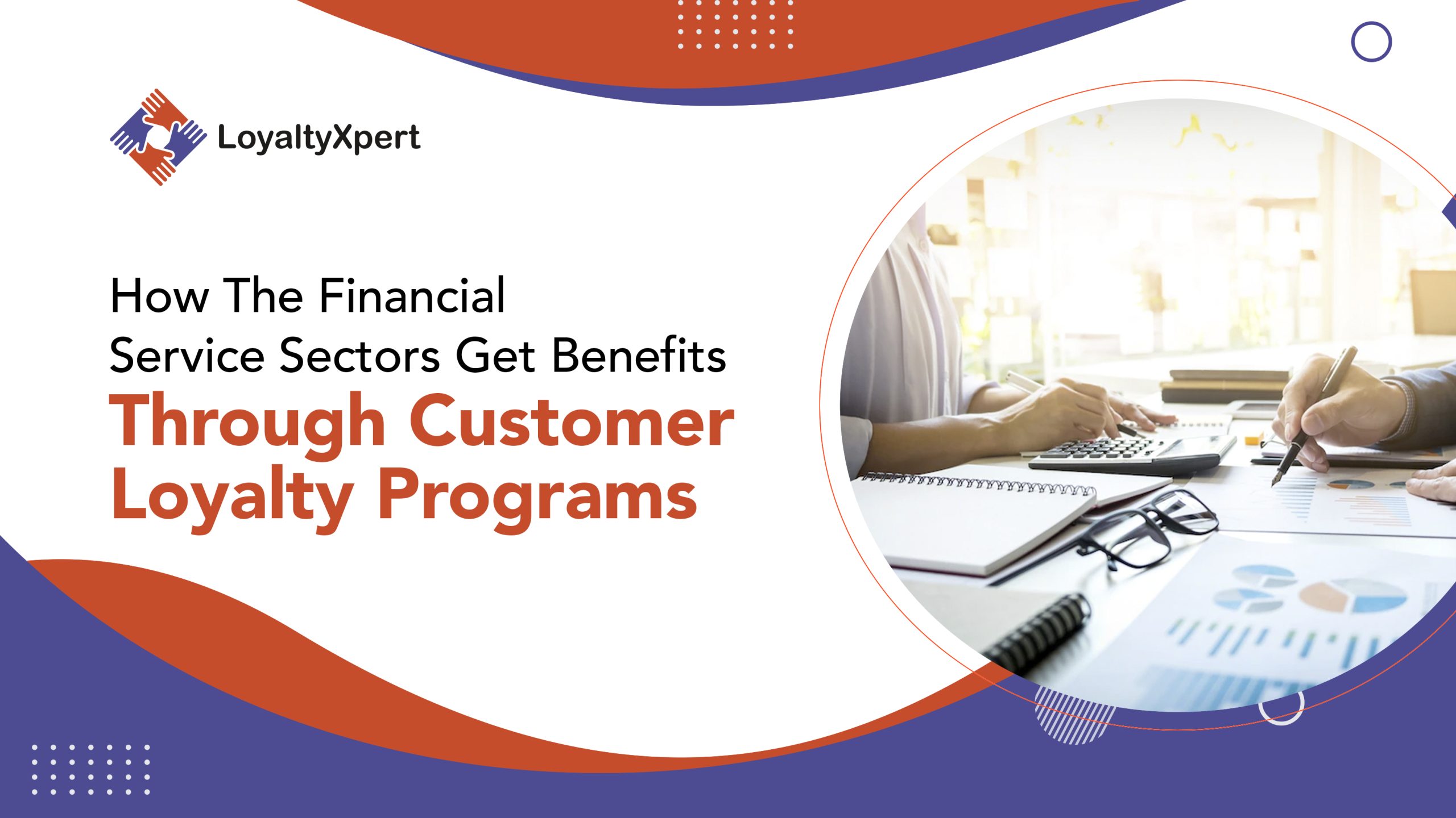"Financial Service Get Benefit through Customer Loyalty Program