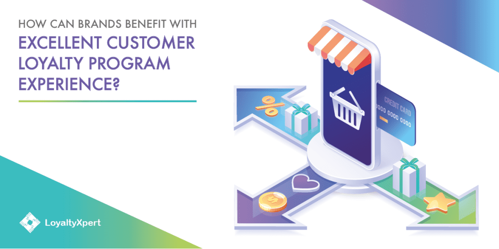Brands Benefit With Excellent Customer Loyalty Program Experience