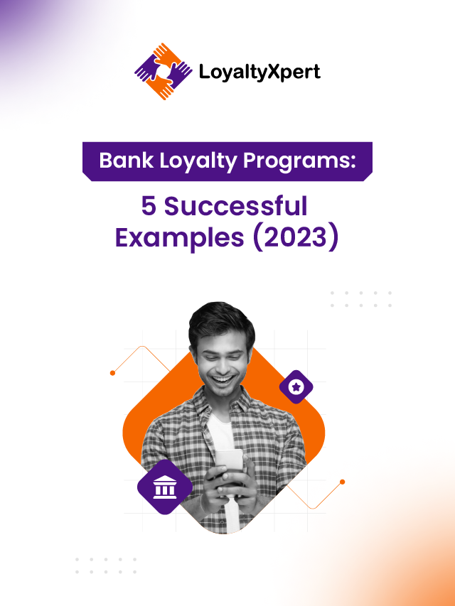 Bank Loyalty Program: Top 5 Successful Examples 2023