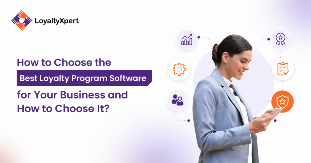 How to Choose the Best Loyalty Program Software for Your Business