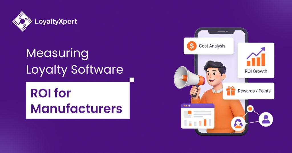How Manufacturers Should Evaluate Loyalty Software ROI