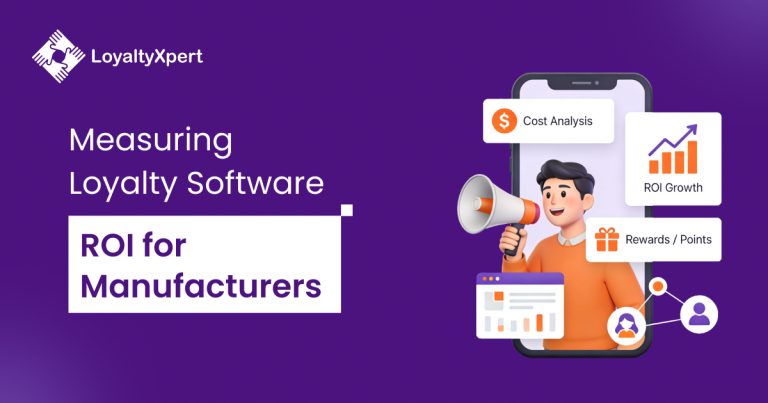 How Manufacturers Should Evaluate Loyalty Software ROI