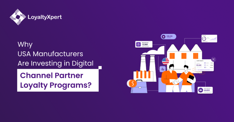 Why USA Manufacturers Are Investing in Digital Channel Partner Loyalty Programs?